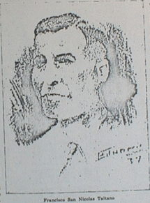 Francisco San Nicolas Taitano: The Guam Recorder, January 1938, Volume XIV, Number 10. Editor's Note: The photograph of Mr. Taitano was made by Dr. R. P. Carls from a sketch by Private F. F. Thomas, U. S. M. C.